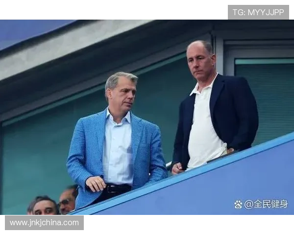 切尔西新赛季阵容调整显著 目标重回英超前四并加强欧洲赛场竞争力