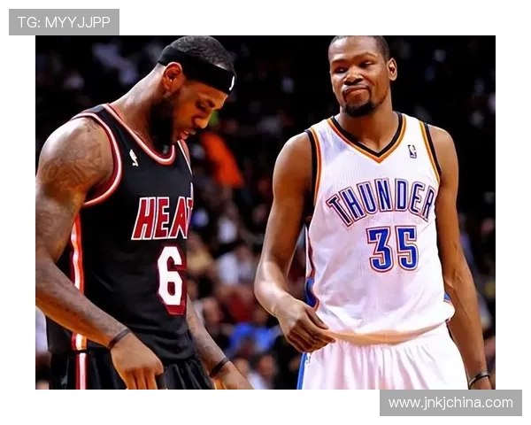 杜兰特复出战绩惊人 詹姆斯状态回暖 詹杜联手助力NBA新赛季激烈竞争